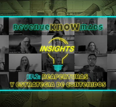 RKM INSIGHTS Ep.2: Reaperturas y estrategia de contenidos