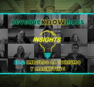 RKM INSIGHTS Ep.5: Impulso al turismo y marketing