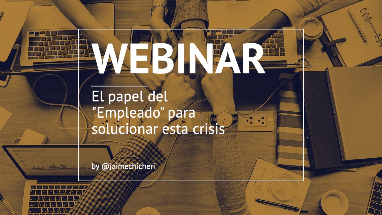 Webinar: El papel del empleado para solucionar esta crisis