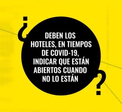 ¿Deben los hoteles, en tiempos de COVID-19 indicar que están abiertos cuando no lo están?