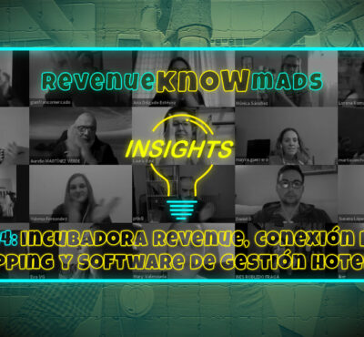 RKM INSIGHTS Ep.14: Incubadora Revenue, Conexión por Mapping y Software de Gestión Hotelera