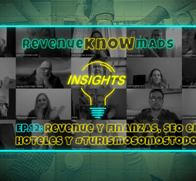 RKM INSIGHTS Ep.12: Revenue y finanzas, SEO en hoteles y #TurismoSomosTodos