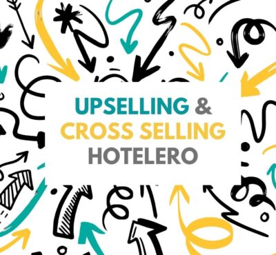 GUÍA COMPLETA: Cómo aumentar tus ingresos aplicando upselling y cross selling en tu Estrategia de Revenue Management Hotelero