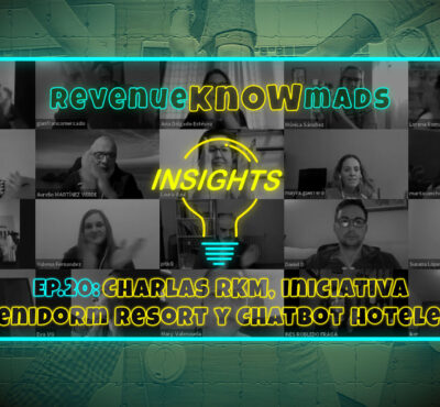 RKM INSIGHTS Ep. 20: Charlas RKM, iniciativa Benidorm Resort y Chatbot hotelero