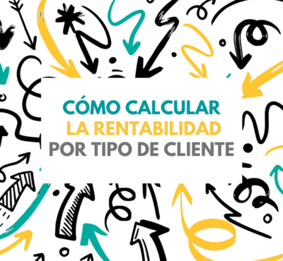 La importancia de la rentabilidad por tipo de cliente para construir el mix de clientes adecuado