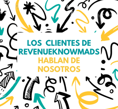 Los clientes de RevenueKnowmads hablan de nosotros ¡y nos encanta lo que dicen!