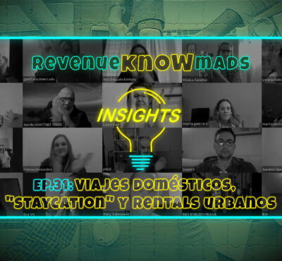 RKM INSIGHTS Ep. 31: Viajes domésticos, “staycation” y rentals urbanos